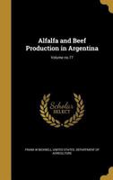 Alfalfa and Beef Production in Argentina; Volume No.77 1360169369 Book Cover