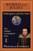 Romeo and Juliet: The Hidden Astrological Keys 0892541822 Book Cover