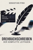 Drehbuchschreiben: Ein kompletter Leitfaden (German Edition) B0F2TS7FRK Book Cover