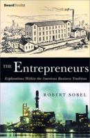 The Entrepreneurs: Explorations Within the American Business Tradition 0395420202 Book Cover