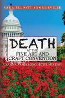 Death at the Fine Art and Craft Convention: A Zanna Armstrong Hotel Mystery 1516837614 Book Cover