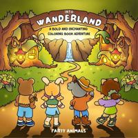 Into Wanderland: A Bold and Enchanting Adult Coloring Book Adventure (Wild Adventures) 1969126043 Book Cover
