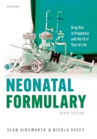 Neonatal Formulary: Drug use in pregnancy and the first year of life 0198877218 Book Cover