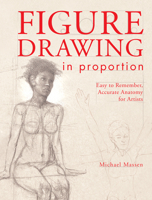 Figure Drawing in Proportion: Easy to Remember, Accurate Anatomy for Artists 144033756X Book Cover