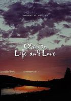 Odes to Life and Love 1456891162 Book Cover