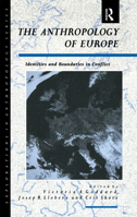 The Anthropology of Europe: Identities and Boundaries in Conflict (Explorations in Anthropology) 0854969047 Book Cover