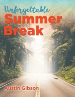 Unforgettable Summer Break 1643455427 Book Cover