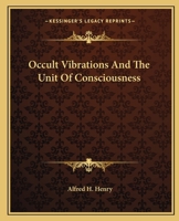 Occult Vibrations And The Unit Of Consciousness 1425312284 Book Cover