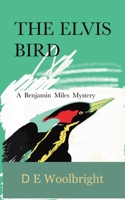 The Elvis Bird: A Benjamin Miles Mystery B0B93W7N8L Book Cover