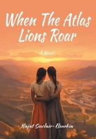When The Atlas Lions Roar 1038313031 Book Cover