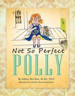 Not So Perfect Polly 1426971265 Book Cover