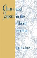 China and Japan in the Global Setting (The Edwin O. Reischauer Lectures) 0674118391 Book Cover