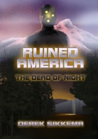 Ruined America: The Dead of Night 1329536541 Book Cover