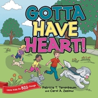 Gotta Have Heart! 1665729333 Book Cover