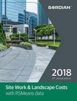 Site Work & Landscape Costs with RSMeans Data 2018 1946872172 Book Cover