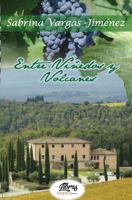 Entre Vi�edos y Volcanes.: Novela rom�ntica entre vinos y pasi�n 1096550989 Book Cover
