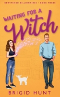 Waiting For a Witch (Bewitching Billionaires) B0F5NJ49H8 Book Cover