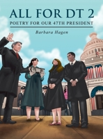 All for Dt 2: Poetry for Our 47th President B0FG1YS59R Book Cover