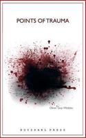 Points Of Trauma: A Consideration of the Influence Personal and Collective Trauma Has on Contemporary Art 1999780507 Book Cover