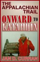 The Appalachian Trail: Onward to Katahdin (Appalachian Trail) 156825072X Book Cover