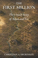 The First Million: The Untold Story of Adam and Eve 1965741762 Book Cover