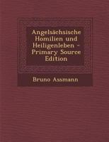 Angels�chsische Homilien Und Heiligenleben (Classic Reprint) 1016728298 Book Cover