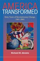 America Transformed: Sixty Years of Revolutionary Change, 1941–2001 052172211X Book Cover