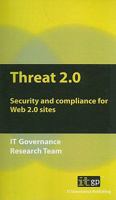 Threat 2.0: Security and Compliance for Web 2.0 Sites 1905356846 Book Cover