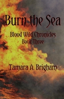 Burn the Sea 1737186942 Book Cover