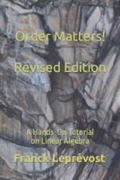Order Matters!: A Hands-On Tutorial on Linear Algebra B08TZHGLV6 Book Cover