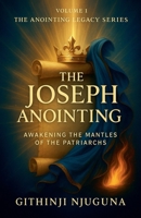 The Joseph Anointing B0F72C8QCK Book Cover