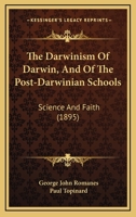 The Darwinism Of Darwin, And Of The Post-darwinian Schools 1022369571 Book Cover