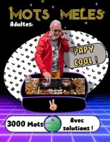 MOTS MELES ADULTES " PAPY COOL ! " 3000 MOTS GROS CARACTERES ! Les Carnets de Jeux Cocktail Cérébral & Bon Bagay: Mots Mélangés Pour Adultes et ... Cadeau Loisirs & Plaisir | B08WZFTRGG Book Cover
