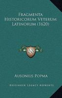 Fragmenta Historicorum Veterum Latinorum (1620) 1104750546 Book Cover