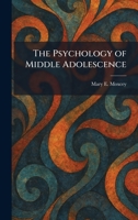 The Psychology of Middle Adolescence 1025934725 Book Cover