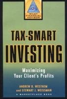 Tax-Smart Investing: Maximizing Your Client's Profits (A Marketplace Book) 0471332615 Book Cover