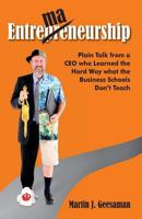 Entremaneurship: Things they don't teach you in business School 1480172383 Book Cover