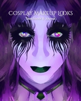 My Cosplay Makeup Charts: Make Up Charts to Brainstorm Ideas and Practice Your Cosplay Make-up Looks 170649677X Book Cover
