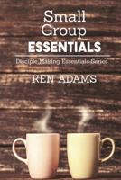 Small Group Essentials 1942006586 Book Cover