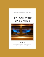 LPG Domestic Gas Basics: Propane and Butane B0FMQ611KR Book Cover
