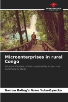 Microenterprises in rural Congo: A look at the state of their sustainability in the rural commune of Idiofa 6205994208 Book Cover