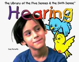 Hearing (Hurwitz, Sue, Library of the Five Senses (Plus the Sixth Sense).) 0823950565 Book Cover
