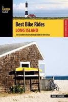 Best Bike Rides Long Island: The Greatest Recreational Rides in the Metro Area 149300736X Book Cover