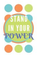 Stand In Your Power 1074676750 Book Cover