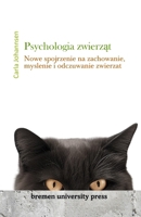 Psychologia zwierzat: Nowe spojrzenie na zachowanie, myslenie i odczuwanie zwierzat (Polish Edition) 3689040949 Book Cover