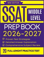 SSAT MIDDLE LEVEL PREP BOOK 2026–2027: 20 Full-Length Practice Tests, Step-by-Step Math & Verbal Review, and Proven Test Strategies for Students Applying to Grades 5–7 B0GLFWHQFJ Book Cover