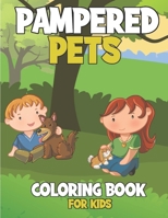 Pampered Coloring Book for Kids: Amazing Kids Ages 3-6 4-8 Colouring Book with 40 pages For Lovers Cats, Dogs, Rabbits B08JJH7TXX Book Cover