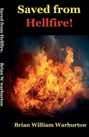Saved from Hellfire! B0GML9VMGX Book Cover