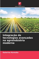 Integração de tecnologias avançadas na agroindústria moderna (Portuguese Edition) 6207441532 Book Cover