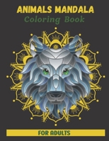 Animals Mandala Coloring Book For Adults: Stress Relieving Animal Designs for Hours of Fun. B08RGYGHQ5 Book Cover